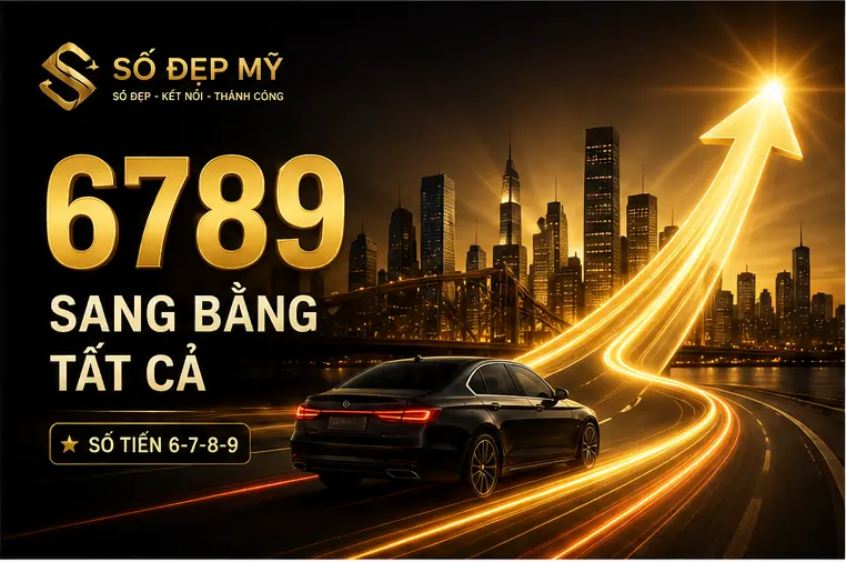 Ý nghĩa số 6789 – “Sang Bằng Tất Cả”, dãy số tiến người Việt rất dễ nhớ