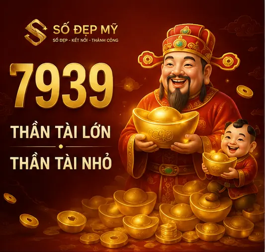 Ý nghĩa số 7939 – Thần Tài lớn, Thần Tài nhỏ: một đuôi số rất “Việt”