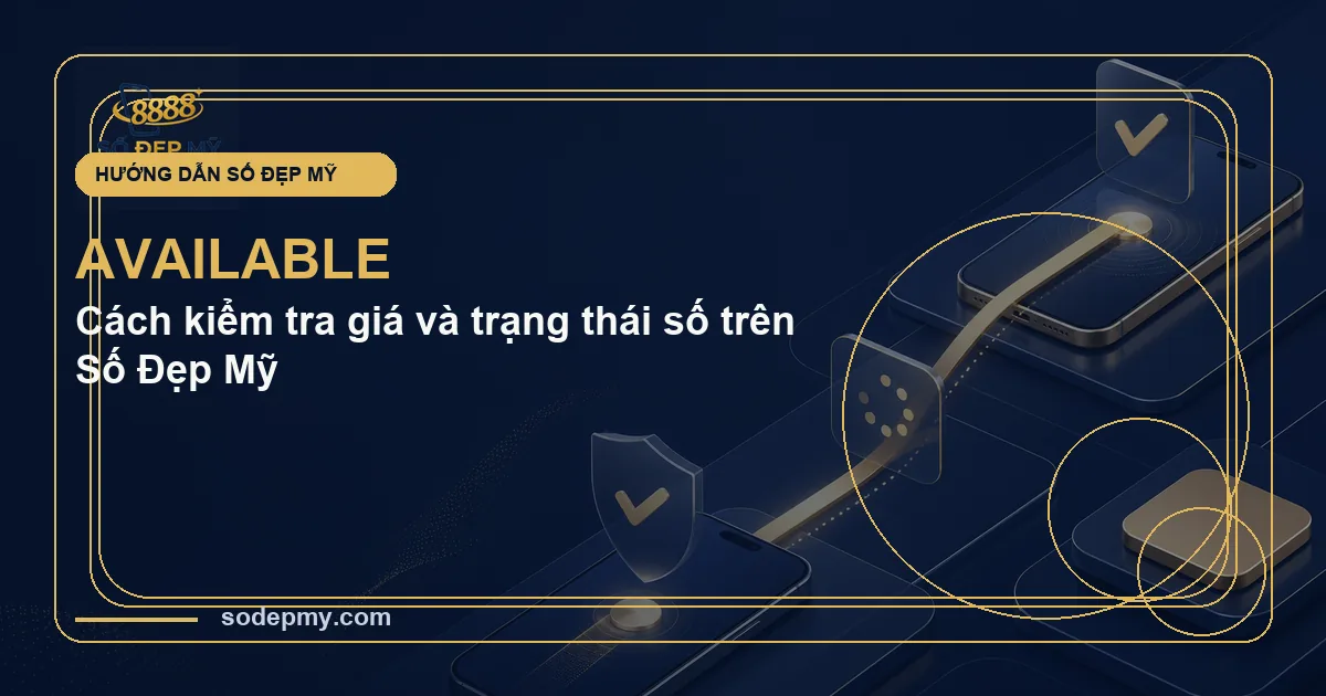 Cách kiểm tra giá và trạng thái số trên Số Đẹp Mỹ