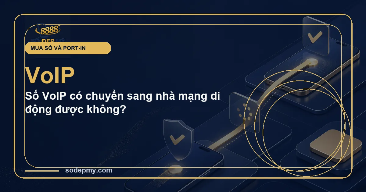 Số VoIP có chuyển sang nhà mạng di động được không?